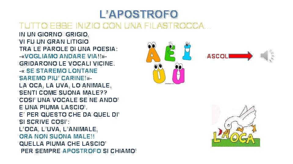 L’APOSTROFO TUTTO EBBE INIZIO CON UNA FILASTROCCA… IN UN GIORNO GRIGIO, VI FU UN