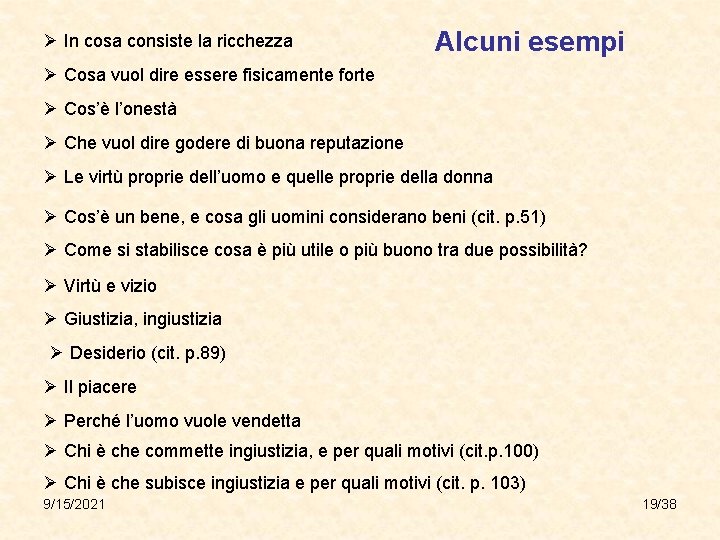 Ø In cosa consiste la ricchezza Alcuni esempi Ø Cosa vuol dire essere fisicamente