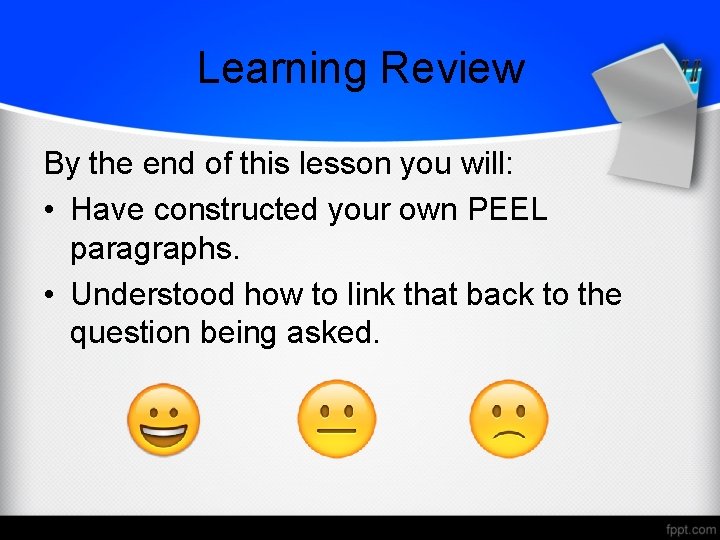 Learning Review By the end of this lesson you will: • Have constructed your
