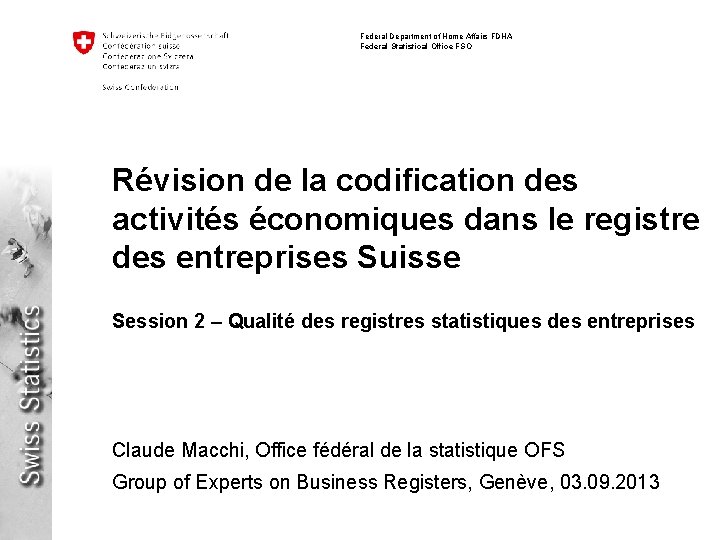 Federal Department of Home Affairs FDHA Federal Statistical Office FSO Révision de la codification