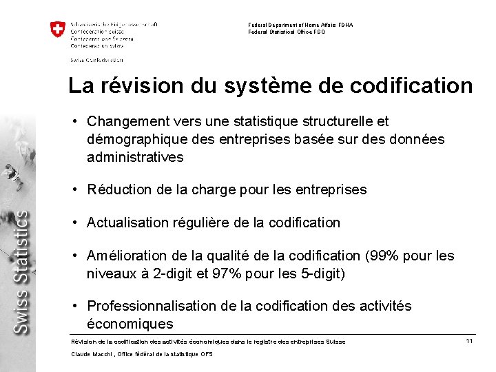 Federal Department of Home Affairs FDHA Federal Statistical Office FSO La révision du système