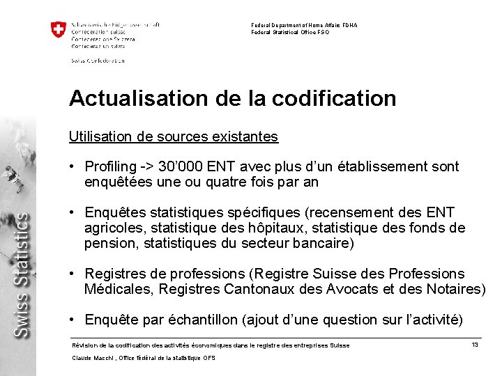 Federal Department of Home Affairs FDHA Federal Statistical Office FSO Actualisation de la codification