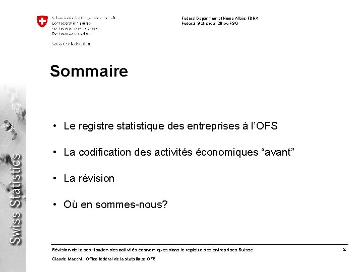 Federal Department of Home Affairs FDHA Federal Statistical Office FSO Sommaire • Le registre