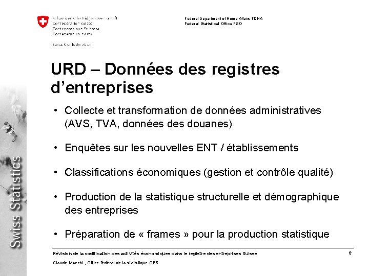Federal Department of Home Affairs FDHA Federal Statistical Office FSO URD – Données des
