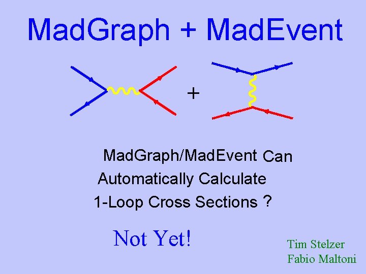Mad. Graph + Mad. Event + Mad. Graph/Mad. Event Can Automatically Calculate 1 -Loop