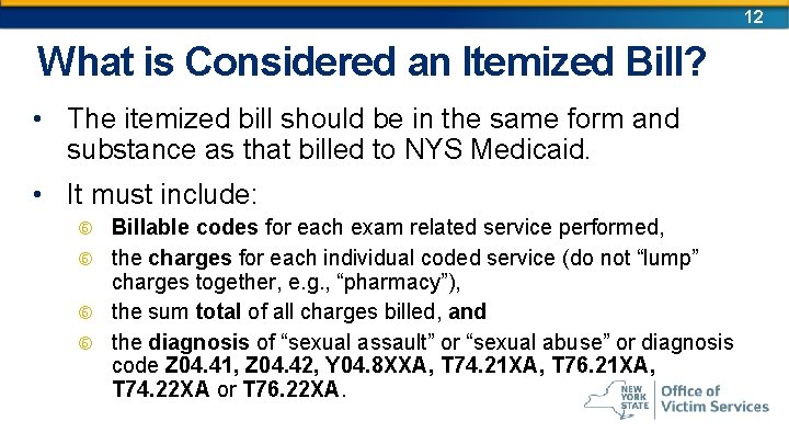 12 What is Considered an Itemized Bill? • The itemized bill should be in 12 What is Considered an Itemized Bill? • The itemized bill should be in