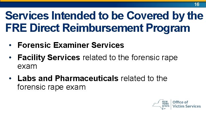 16 Services Intended to be Covered by the FRE Direct Reimbursement Program • Forensic 16 Services Intended to be Covered by the FRE Direct Reimbursement Program • Forensic