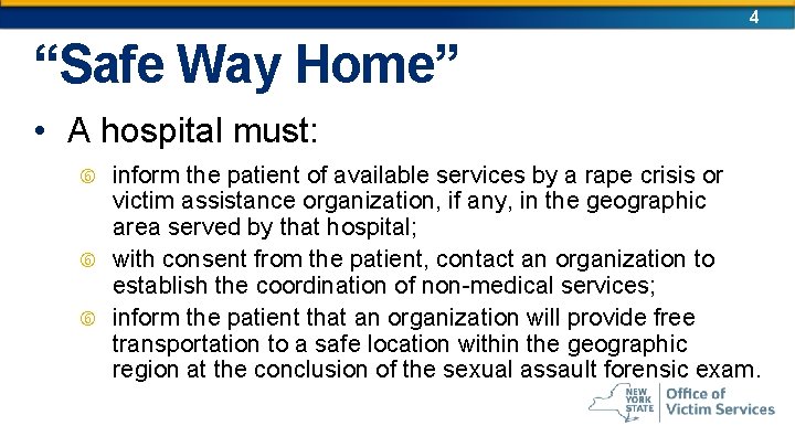 4 “Safe Way Home” • A hospital must: inform the patient of available services 4 “Safe Way Home” • A hospital must: inform the patient of available services