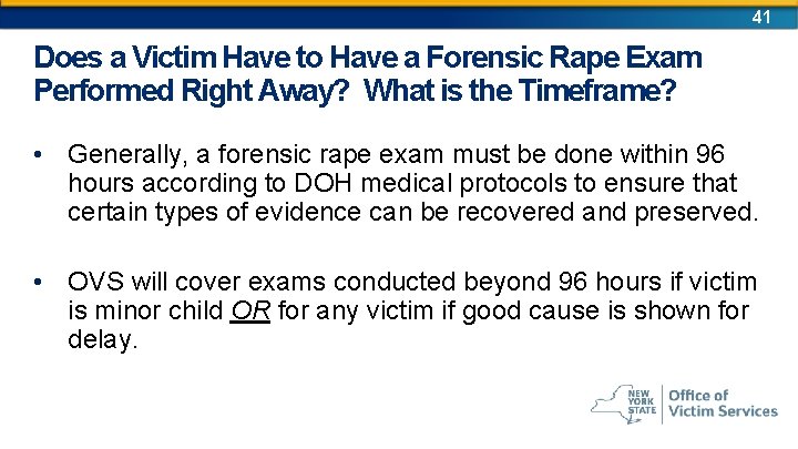 41 Does a Victim Have to Have a Forensic Rape Exam Performed Right Away?