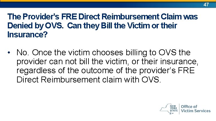 47 The Provider’s FRE Direct Reimbursement Claim was Denied by OVS. Can they Bill