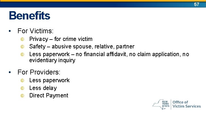 57 Benefits • For Victims: Privacy – for crime victim Safety – abusive spouse,