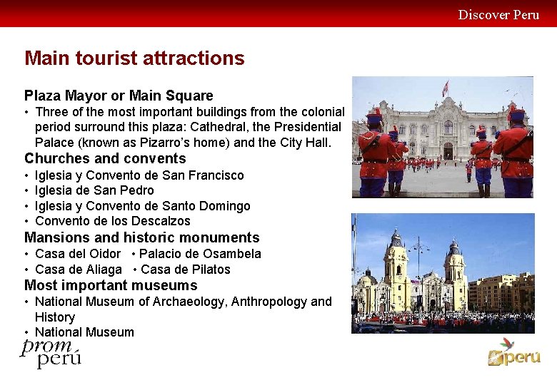 Discover Peru Main tourist attractions Plaza Mayor or Main Square • Three of the