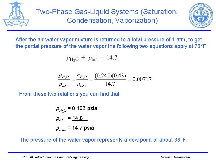 Two-Phase Gas-Liquid Systems (Saturation, Condensation, Vaporization) After the air-water vapor mixture is returned to