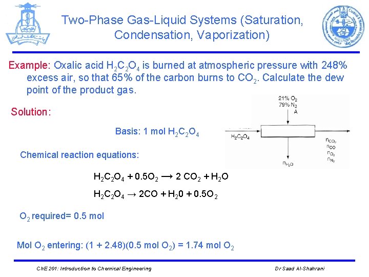 Two-Phase Gas-Liquid Systems (Saturation, Condensation, Vaporization) Example: Oxalic acid H 2 C 2 O