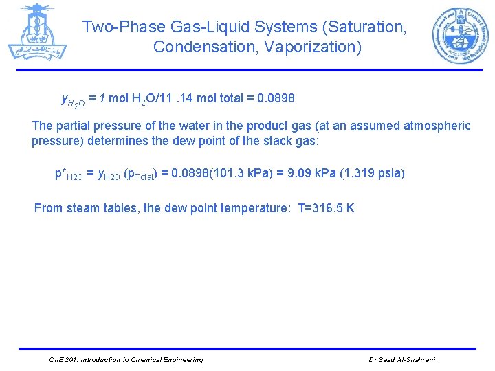 Two-Phase Gas-Liquid Systems (Saturation, Condensation, Vaporization) y. H 2 O = 1 mol H