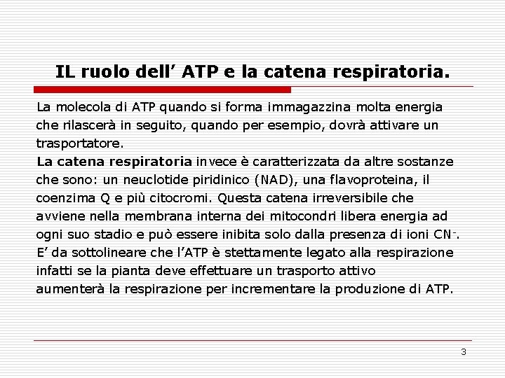 IL ruolo dell’ ATP e la catena respiratoria. La molecola di ATP quando si