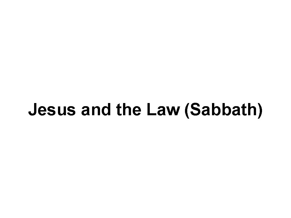 Jesus and the Law (Sabbath) 