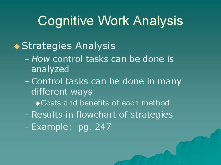 Cognitive Work Analysis u Strategies Analysis – How control tasks can be done is