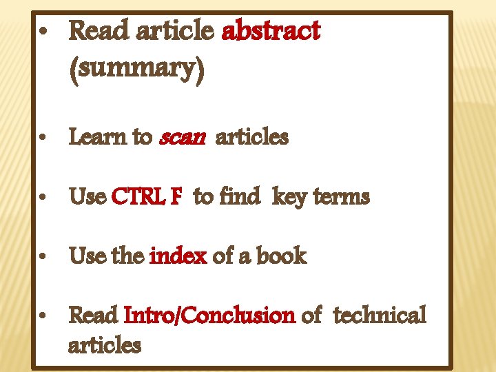  • Read article abstract (summary) • Learn to scan articles • Use CTRL
