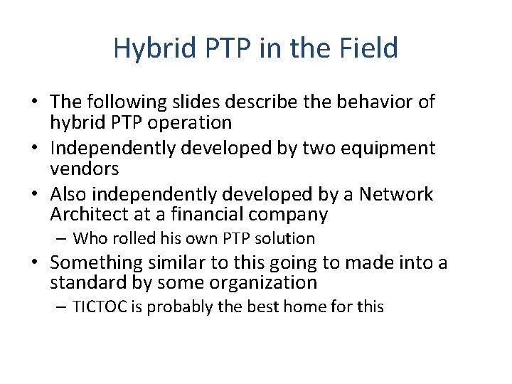 Hybrid PTP in the Field • The following slides describe the behavior of hybrid