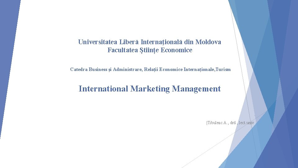 Universitatea Liberă Internaţională din Moldova Facultatea Științe Economice Catedra Business și Administrare, Relații Economice