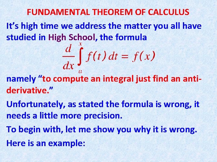 FUNDAMENTAL THEOREM OF CALCULUS It’s high time we address the matter you all have