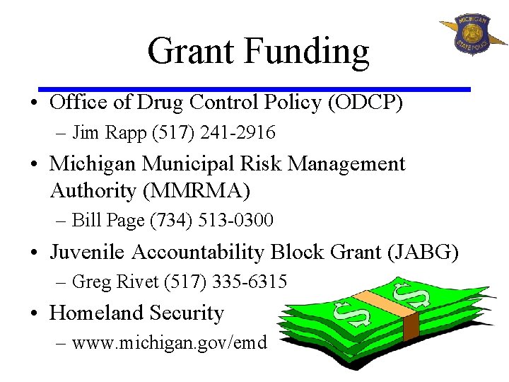 Grant Funding • Office of Drug Control Policy (ODCP) – Jim Rapp (517) 241