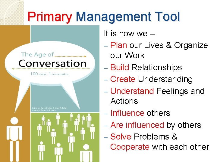 Primary Management Tool It is how we – – Plan our Lives & Organize