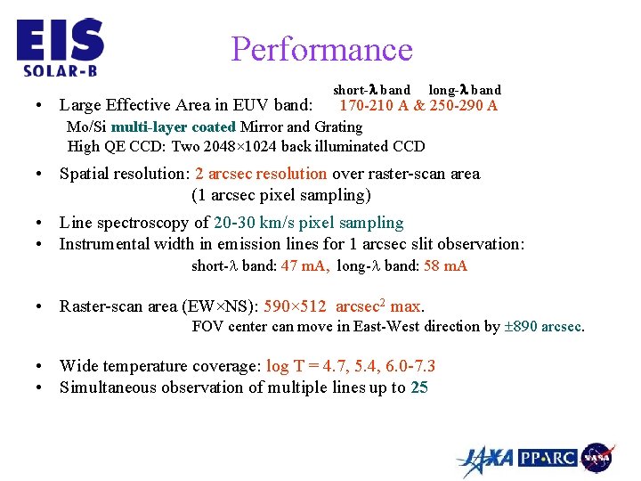 Performance • Large Effective Area in EUV band: short- band long- band 170 -210