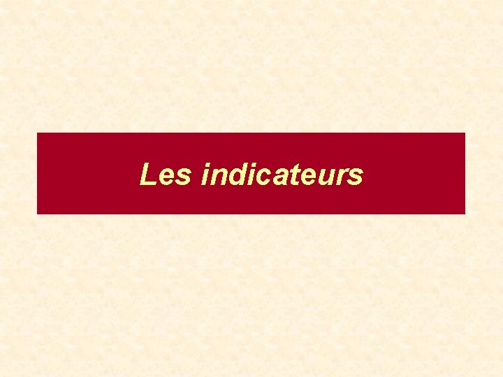Les indicateurs 