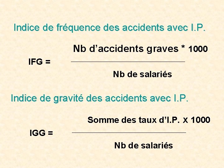 Indice de fréquence des accidents avec I. P. Nb d’accidents graves * 1000 IFG