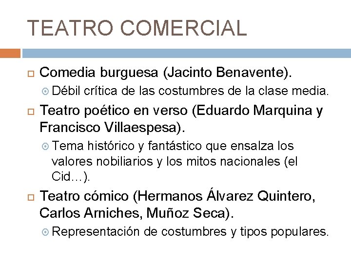 TEATRO COMERCIAL Comedia burguesa (Jacinto Benavente). Débil crítica de las costumbres de la clase
