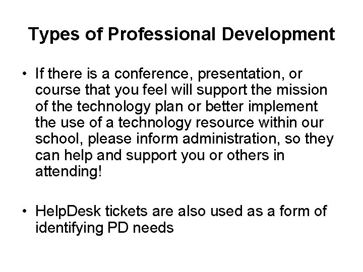 Types of Professional Development • If there is a conference, presentation, or course that