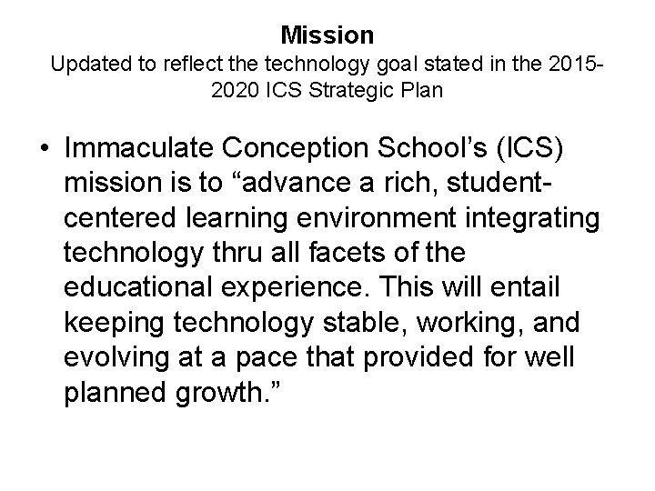 Mission Updated to reflect the technology goal stated in the 20152020 ICS Strategic Plan