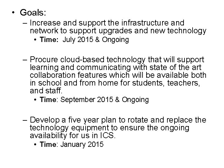  • Goals: – Increase and support the infrastructure and network to support upgrades