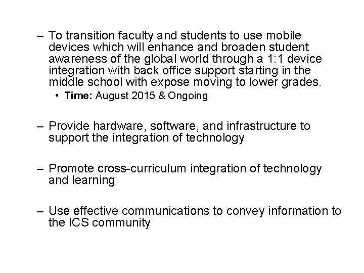 – To transition faculty and students to use mobile devices which will enhance and