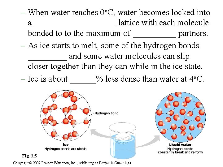 – When water reaches 0 o. C, water becomes locked into a __________ lattice