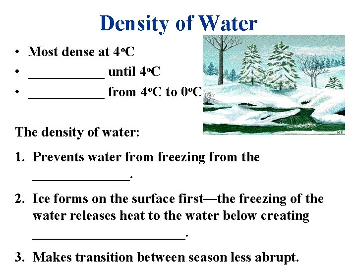 Density of Water • Most dense at 4 o. C • ______ until 4