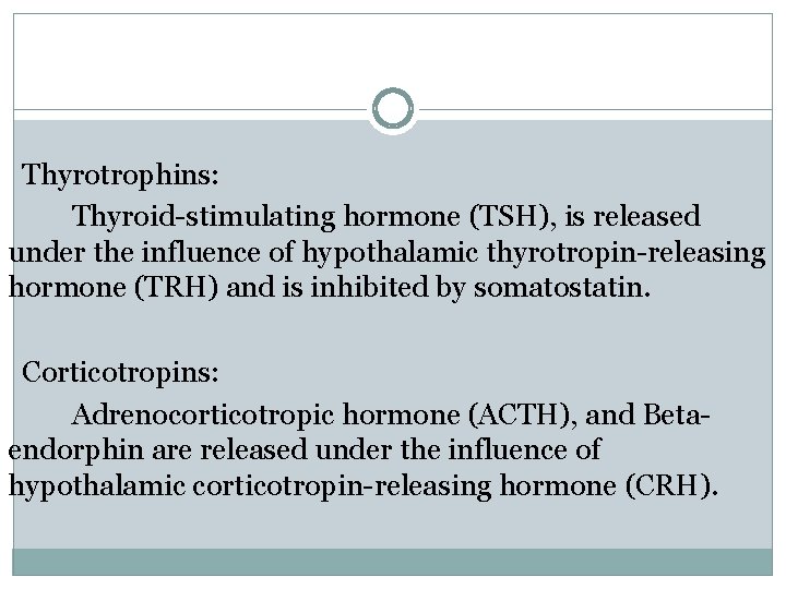 Thyrotrophins: Thyroid-stimulating hormone (TSH), is released under the influence of hypothalamic thyrotropin-releasing hormone (TRH)