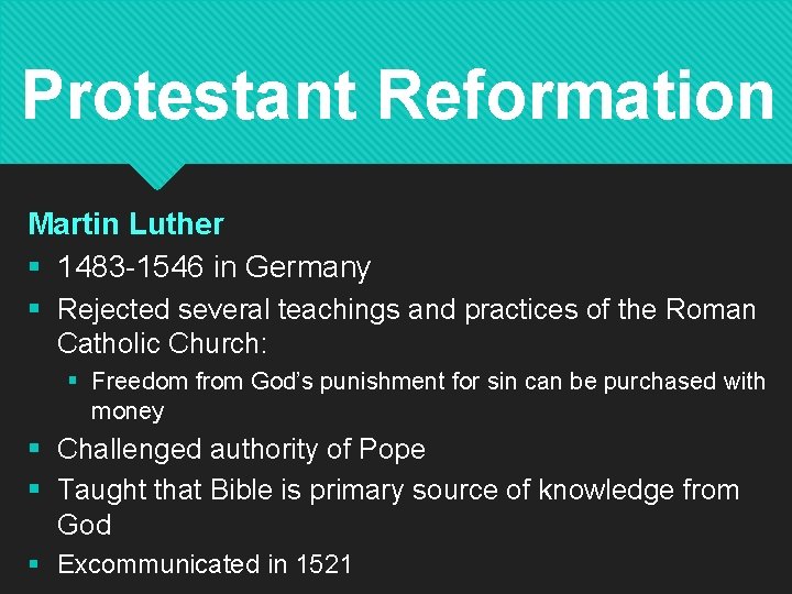 Protestant Reformation Martin Luther § 1483 -1546 in Germany § Rejected several teachings and