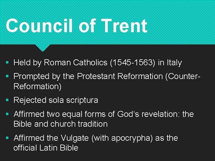Council of Trent § Held by Roman Catholics (1545 -1563) in Italy § Prompted