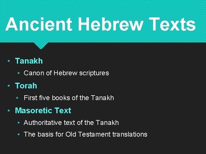 Ancient Hebrew Texts • Tanakh • Canon of Hebrew scriptures • Torah • First