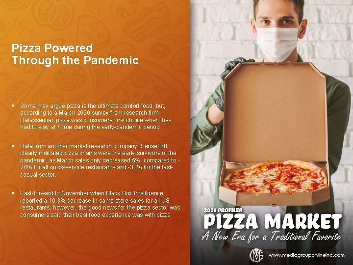 Pizza Powered Through the Pandemic § Some may argue pizza is the ultimate comfort