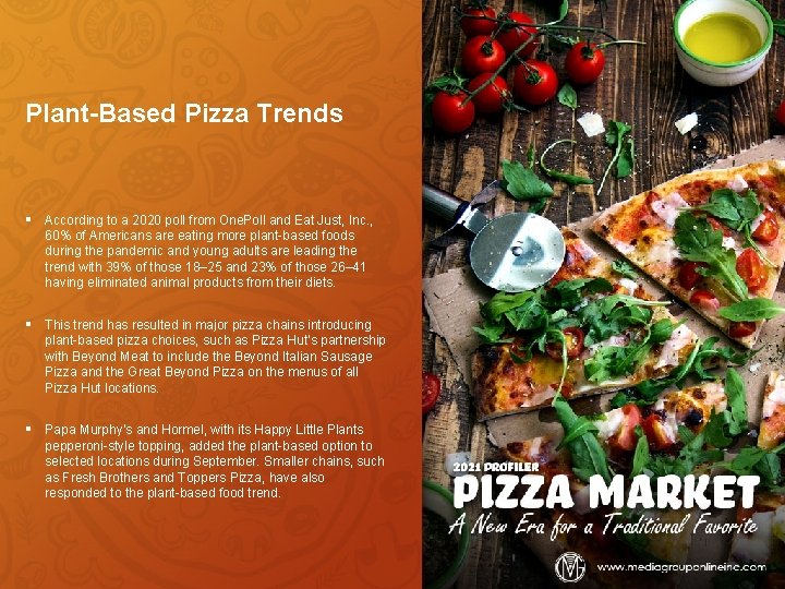 Plant-Based Pizza Trends § According to a 2020 poll from One. Poll and Eat