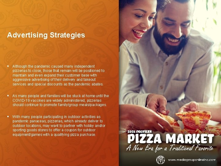 Advertising Strategies § Although the pandemic caused many independent pizzerias to close, those that