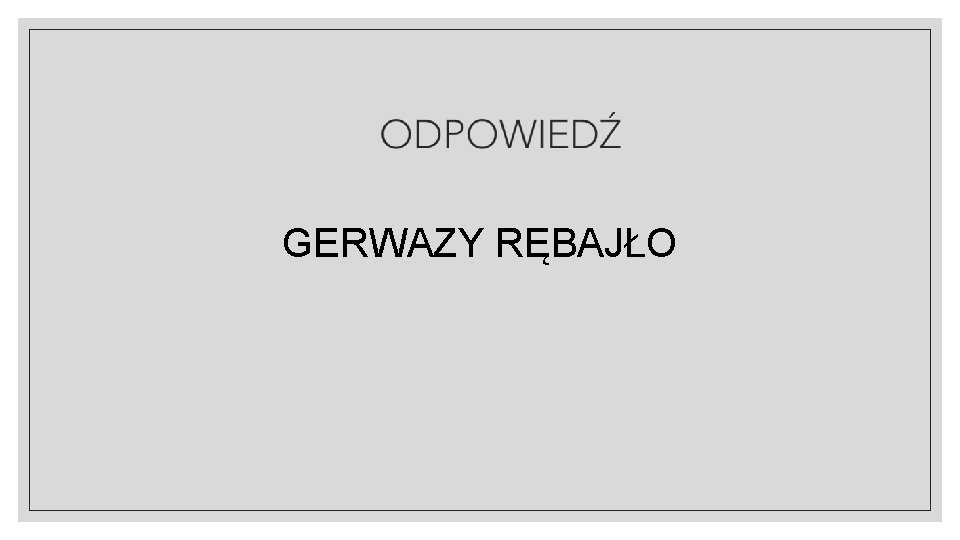 GERWAZY RĘBAJŁO 