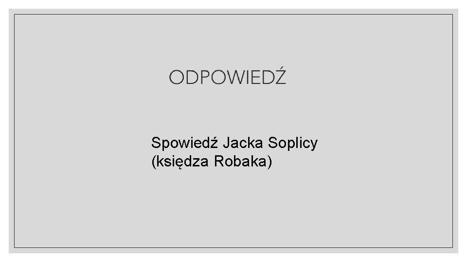 Spowiedź Jacka Soplicy (księdza Robaka) 