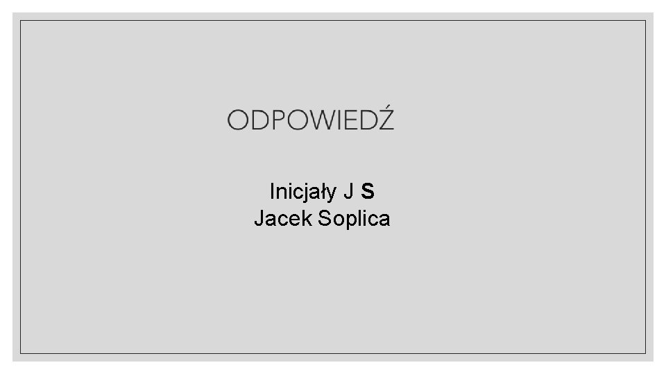 Inicjały J S Jacek Soplica 