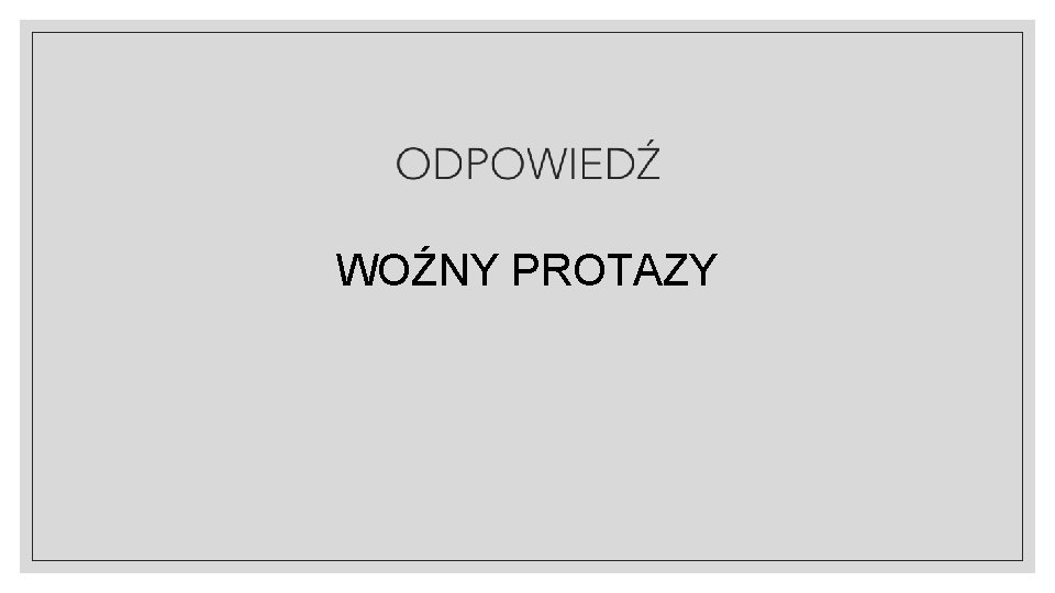 WOŹNY PROTAZY 