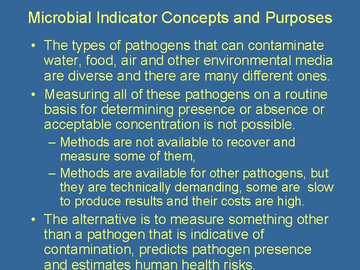 Microbial Indicator Concepts and Purposes • The types of pathogens that can contaminate water,